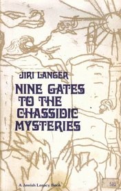 Nine Gates to the Chassidic Mysteries (A Jewish Legacy Book)