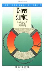 Career Survival : Strategic Job and Role Planning (Pfeiffer Career Series)