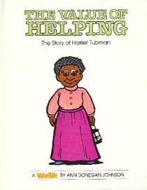 The Value of Helping: The Story of Harriet Tubman (Valuetales Series)