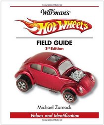 Warman's Hot Wheels Field Guide: Values and Identification (Warman's Field Guides Hot Wheels: Values & Identification)