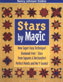 Stars by Magic: New Super-Easy Techinque! Diamond-Free Stars From Squares  Rectangles! Perfect Points And No Y-Seams!