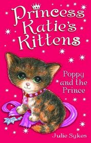 Princess Katie's Kittens: Poppy and the Prince