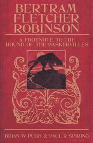 Bertram Fletcher Robinson: A Footnote to The Hound of the Baskervilles