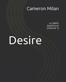 Desire: A LitRPG Adventure