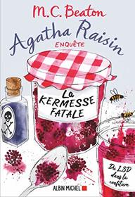 Agatha Raisin enqute 19 - La kermesse fatale (A.M.BEATON M.) (French Edition)