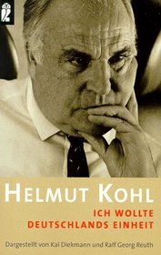 Helmut Kohl Ich wollte Deutschlands Einheit . Gesamttitel: Ullstein; 33241