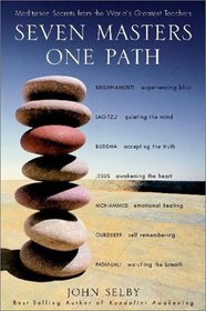 Seven Masters, One Path : Meditation Secrets from the World's Greatest Teachers