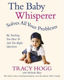 The Baby Whisperer Solves All Your Problems (by Teaching You How to Ask the Right Questions)