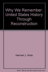Why We Remember: United States History Through Reconstruction