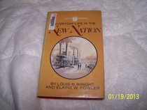 Everyday life in the New Nation, 1787-1860, (Life in America)