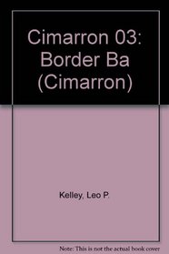 Cimarron 03: Border Ba (Cimarron)