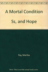 A Mortal Condition: Eight Stories of Survival, Hope and Loss