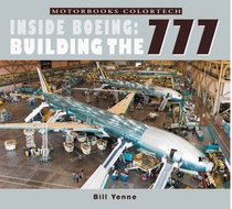 Inside Boeing: Building the 777 (Motorbooks ColorTech)