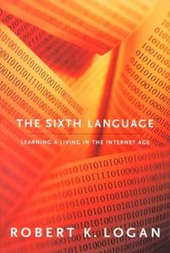 The Sixth Language: Learning a Living in the Internet Age