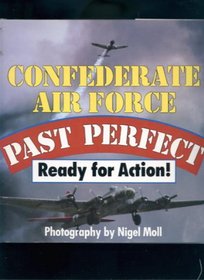 Confederate Air Force: Past Perfect, Ready for Action