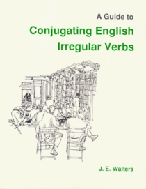 A Guide to Conjugating English Irregular Verbs