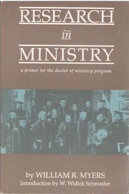 Research in Ministry: A Primer for the Doctor of Ministry Program (Studies in Ministry & Parish Life)