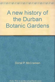 A new history of the Durban Botanic Gardens