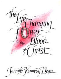 The Life Changing Power in the Blood of Christ