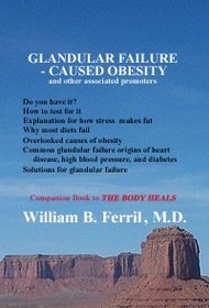Glandular Failure - Caused Obesity and other associated promoters