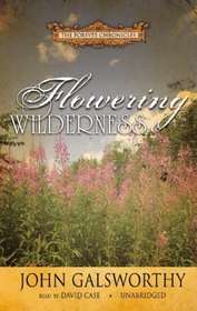 Flowering Wilderness: Library Edition (The Forsyte Saga: End of the Chapter)