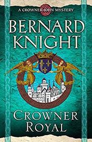 Crowner Royal (Crowner John, Bk 13)