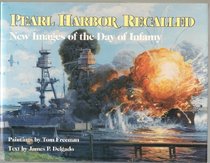 Pearl Harbor Recalled: New Images of the Day of Infamy
