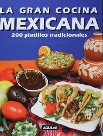 La gran cocina mexicana (Spanish Edition)