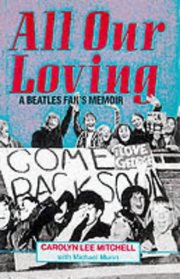 All Our Loving: A Beatles Fan's Memoir