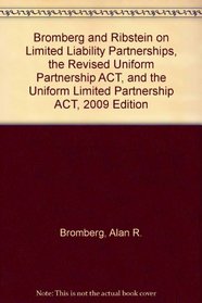 Bromberg and Ribstein on Limited Liability Partnerships, the Revised Uniform Partnership Act and the Uniform Limited Partnership Act (Bromberg and Ribstein on LLPs, RUPA, and ULPA)