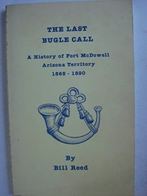 The last bugle call: A history of Fort McDowell, Arizona Territory, 1865-1890