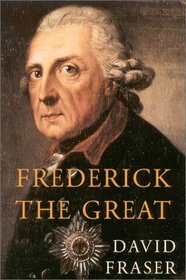 Frederick the Great: King of Prussia