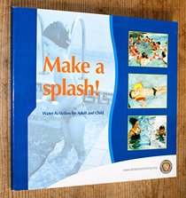 Make a Splash: Water Activities for Adult and Child