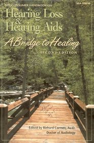 The Consumer Handbook on Hearing Loss and Hearing Aids: A Bridge to Healing