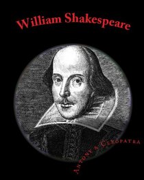 William Shakespeare: Antony And Cleopatra (Volume 1)