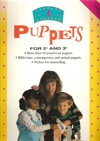 Puppets for 2s and 3s ; More than 50 punch out Puppets ; Bible time, Contemporary & Animal