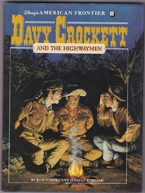 Davy Crockett and the Highwaymen: A Historical Novel (Disney's American Frontier)