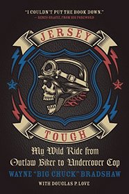 Jersey Tough: My Wild Ride from Outlaw Biker to Undercover Cop