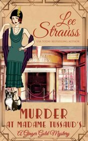 Murder at Madame Tussauds: a 1920s cozy historical mystery