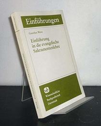 Einfuhrung in die evangelische Sakramentenlehre (Die Theologie) (German Edition)
