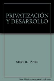 PRIVATIZACIN Y DESARROLLO