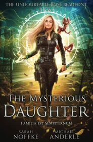 The Mysterious Daughter (The Undoubtable Rose Beaufont)