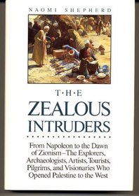 The Zealous Intruders: The Western Rediscovery of Palestine