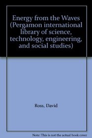 Energy from the Waves (Pergamon international library of science, technology, engineering, and social studies)
