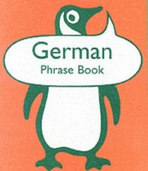 German Phrase Book (Penguin Popular Reference)