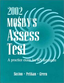 Mosby's 2002 AssessTest: A Practice Exam for RN Licensure (Unsecured)