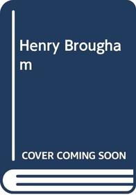 Henry Brougham: His Public Career, 1778-1868