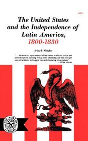 The U.S. and the Independence of Latin America, 1800-1830
