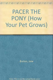 PACER THE PONY (How Your Pet Grows)