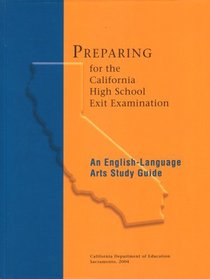 Preparing for the California High School Exit Examination: An English Language Arts Study Guide (Paperback 2004 Printing, First Edition)